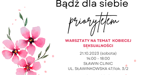 BĄDŹ DLA SIEBIE PRIORYTETEM. WARSZTATY NA TEMAT KOBIECEJ SEKSUALNOŚCI
