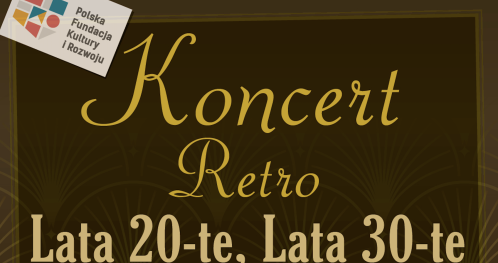 Koncert retro "Lata 20-te, lata 30-te"