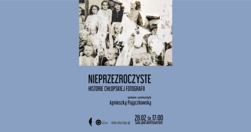 Agnieszka Pajączkowska: Nieprzezroczyste. Historie chłopskiej fotografii