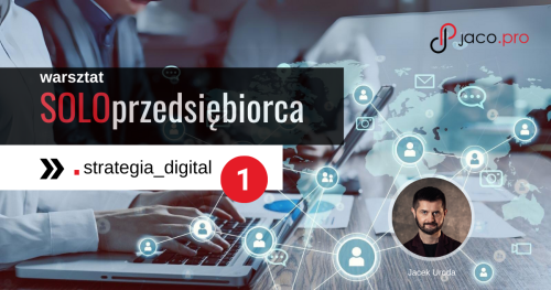 Warsztat: SOLOprzedsiębiorca 2024. Strategia Digital