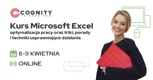 Kurs Microsoft Excel - optymalizacja pracy oraz triki, porady i techniki usprawniające działania