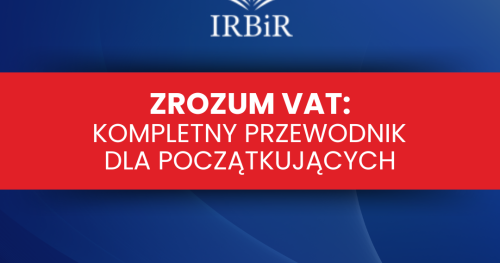 Zrozum VAT: Kompletny Przewodnik dla Początkujących