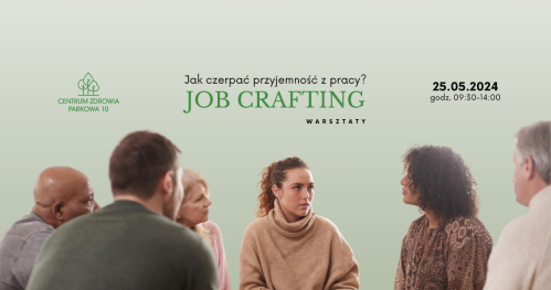 Warsztaty Job Crafting- jak czerpać przyjemność z pracy?