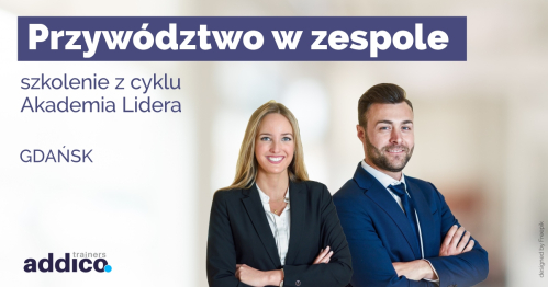 Przywództwo w zespole - szkolenie z cyklu Akademia Lidera (GDAŃSK)