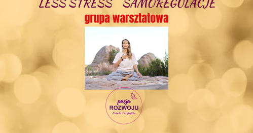 LESS STRESS. SAMOREGULACJE