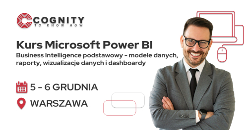 Kurs Microsoft Power BI (Business Intelligence) - modele danych, raporty, wizualizacje danych i dashboardy