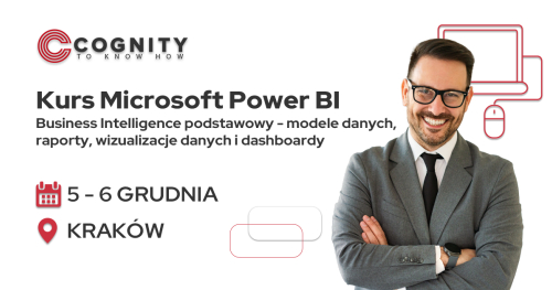 Kurs Microsoft Power BI (Business Intelligence) - modele danych, raporty, wizualizacje danych i dashboardy