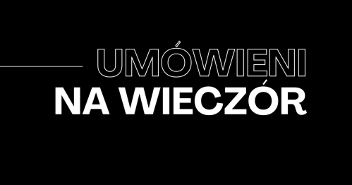 Umówieni na Wieczór - listopad 2025