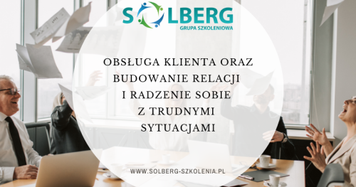 Obsługa klienta oraz budowanie relacji i radzenie sobie z trudnymi sytuacjami
