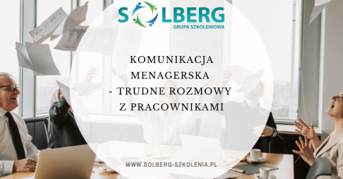 Komunikacja managerska - trudne rozmowy z pracownikami