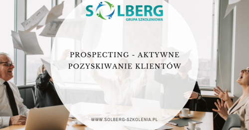 Prospecting - aktywne pozyskiwanie Klientów