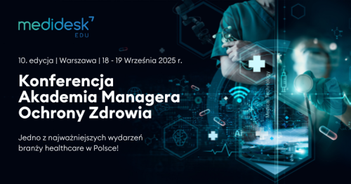 10 edycja konferencji Akademia Managera Ochrony Zdrowia