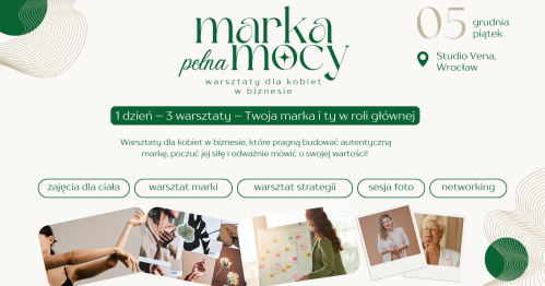 Warsztat dla kobiet w biznesie: Marka Pełna Mocy | Wrocław