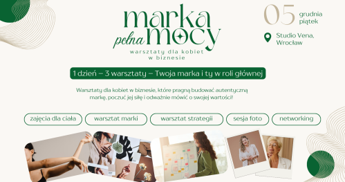 Warsztat dla kobiet w biznesie: Marka Pełna Mocy | Wrocław