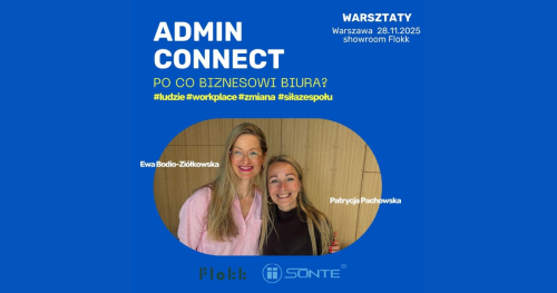 AdminConnect                   Po co biznesowi biura - Jak przestrzeń i ludzie wspierają wyniki biznesowe.