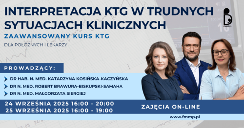 ZAAWANSOWANY KURS KTG (24-25/09/2025) - Interpretacja KTG w trudnych sytuacjach klinicznych dla lekarzy i położnych