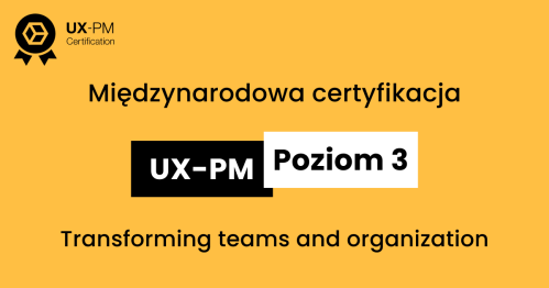 Transforming teams and organization | UX-PM Poziom 3 | 3 - 5 września 2025