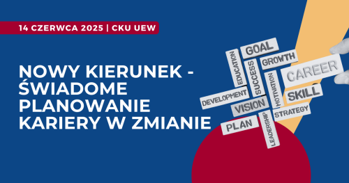 Nowy kierunek - świadome planowanie kariery w zmianie | Blok 2 | Dzień Otwartych Warsztatów 3.0 | CKU UEW