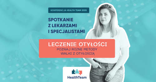 Leczenie otyłości - poznaj różne metody walki z otyłością | Konferencja Health Team 2025