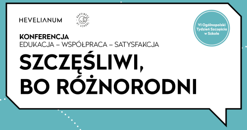 Konferencja Edukacja-Współpraca-Satysfakcja - "Szczęśliwi, bo różnorodni"