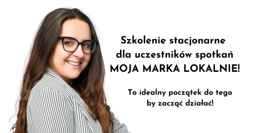 Szkolenie dla uczestniczek MOJA MARKA LOKALNIE