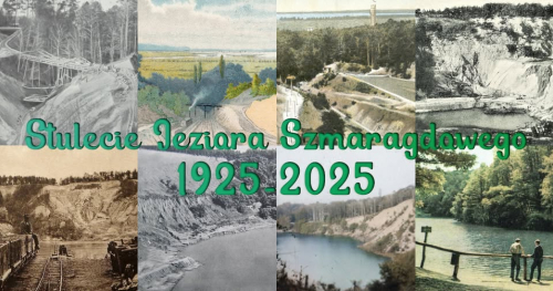 Stulecie Jeziora Szmaragdowego - Od kopalni do zielonego skarbu Szczecina