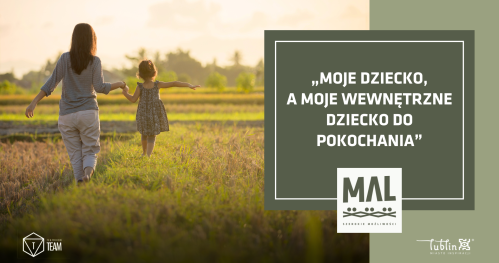 Spotkanie grupy wsparcia dla rodziców "Moje dziecko, a moje wewnętrzne dziecko do pokochania"