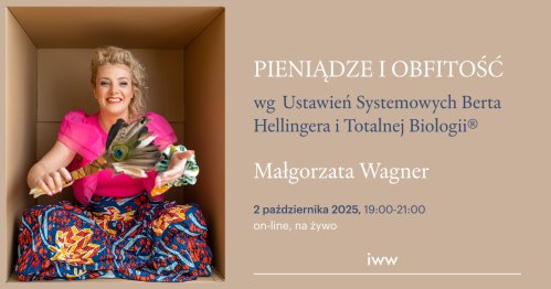 Webinarium Ustawień Systemowych Berta Hellingera i Totalnej Biologii® - Małgorzata Wagner