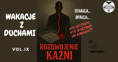 Wakacje z Duchami vol. IX. Rozdwojenie Kaźni