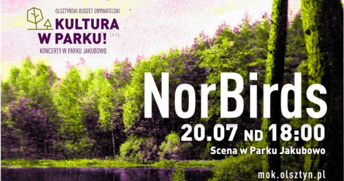 NorBirds. OBO: KONCERTY W PARKU JAKUBOWO. KULTURA W PARKU!