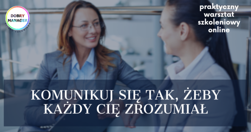 Komunikuj się tak, żeby każdy Cię zrozumiał - szkolenie