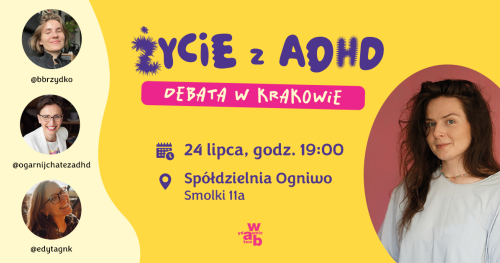 Życie z ADHD. Brakująca instrukcja obsługi | Debata w Krakowie
