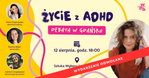 [ODWOŁANE] Życie z ADHD. Brakująca instrukcja obsługi | Debata w Krakowie