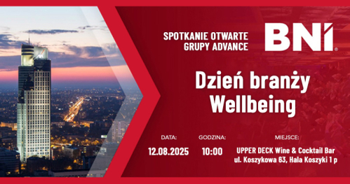 BNI Spotkanie Grupy Advance Dzień Branży Wellbeing 12.08.2025 rok.