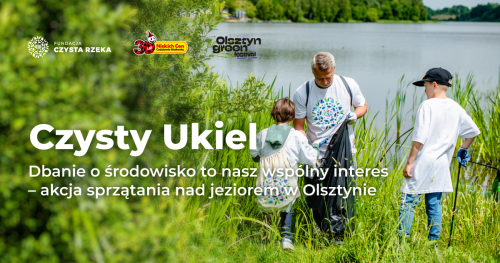 Czysty Ukiel - akcja sprzątania nad jeziorem Ukiel (uczestnicy 13+) - dodatkowe 40 osób
