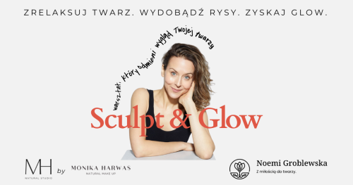 Sculpt&Glow: warsztat, który odmieni wygląd Twojej twarzy!