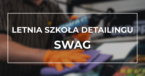Letnia Szkoła Detailingu - SWAG