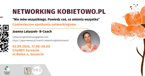 Networking Kobietowo.pl vol.4 "Nie mów wszystkiego. Powiedz coś, co zmienia wszystko"