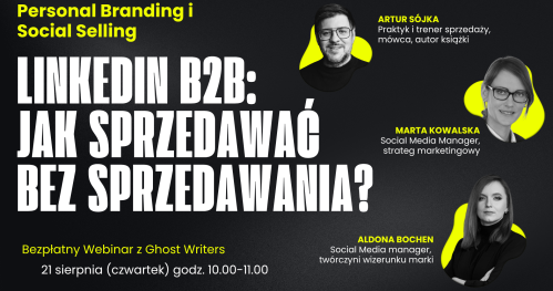 LinkedIn B2B: Jak sprzedawać, bez sprzedawania? (bezpłatny webinar)