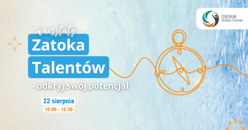 Warsztaty: Zatoka Talentów - odkryj swój potencjał