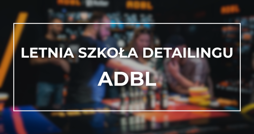 Letnia Szkoła Detailingu - ADBL