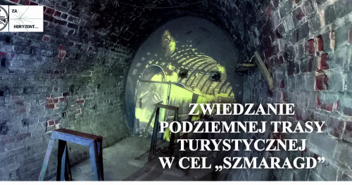 CEL Szmaragd - zwiedzanie Podziemnej Trasy Turystycznej