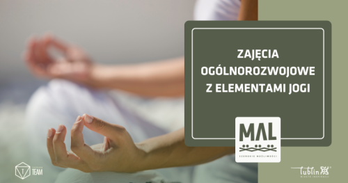 Zajęcia ogólnorozwojowe z elementami jogi w MAL-u