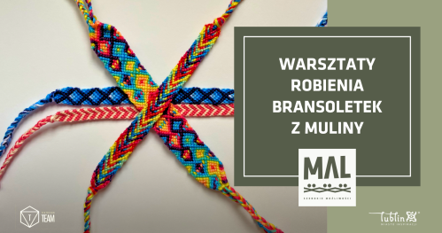 Warsztaty robienia bransoletek z muliny