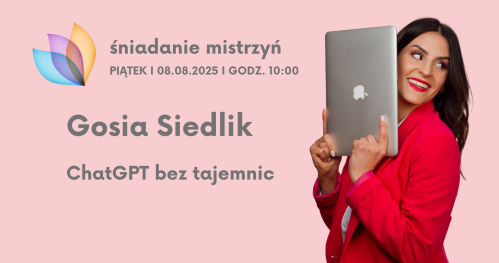 Śniadanie Mistrzyń #37 - Gosia Siedlik. ChatGPT bez tajemnic