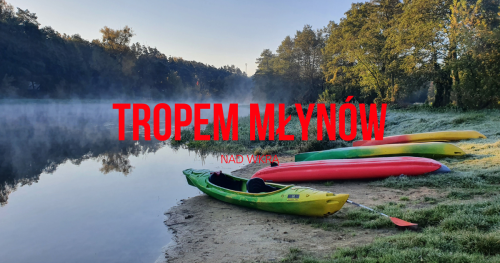 Tropem Młynów nad Wkrą