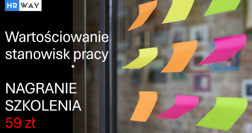 Wartościowanie stanowisk krok po kroku -  dostęp do nagrania szkolenia