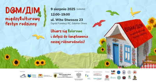 Międzykulturowy Festyn Rodzinny Dom / Дім — na Kolorowo IV Edycja w Gdańsku!