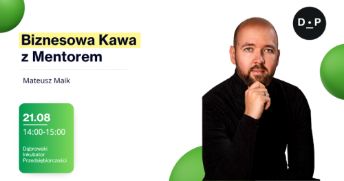 21.08 Biznesowa kawa z mentorem - Spotkanie z Mateuszem