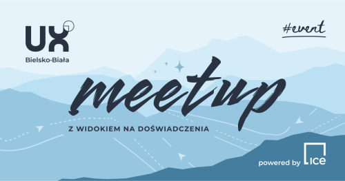 Meetup #4 UX Bielsko-Biała Community powered by ICE